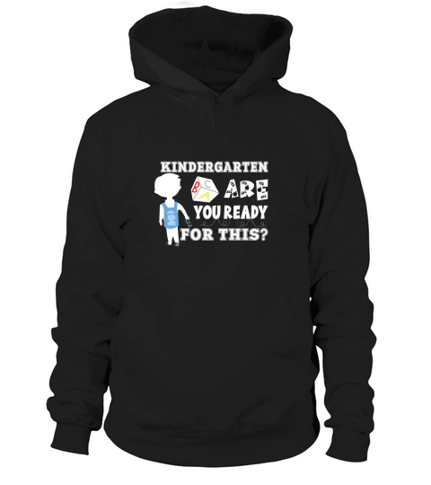 Kindergarten Are You Ready For This Hoodie Unisex