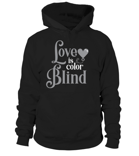 Love is color blind colour grey colorblind gift Hoodie Unisex
