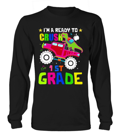 Im Ready To Crush 1st Grade Dinosaur Back To School Long sleeved Unisex