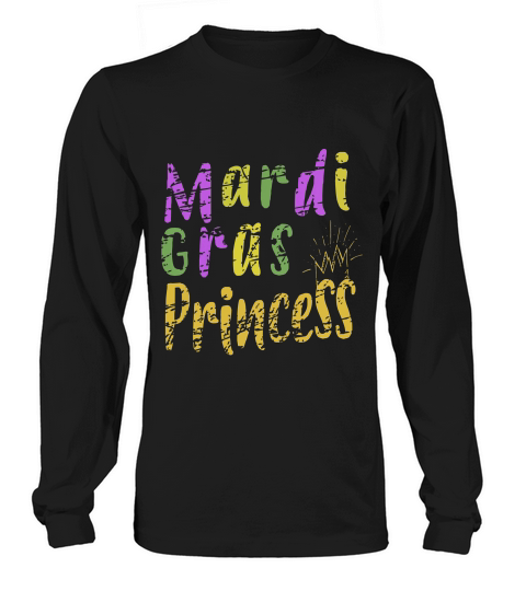 Mardi Gras Princess Mardi 2019 Outfit Matching T-shirt Long sleeved Unisex