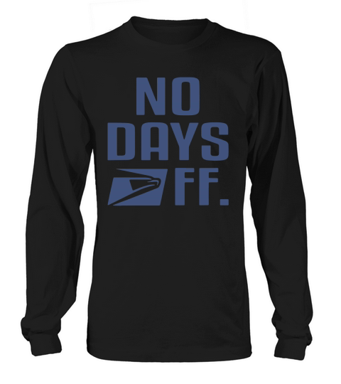 No day off United States Postal Service shirt Long sleeved Unisex