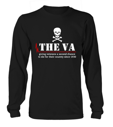 Skull the VA giving veterans a second chance to die for their country since 1930 Long sleeved Unisex