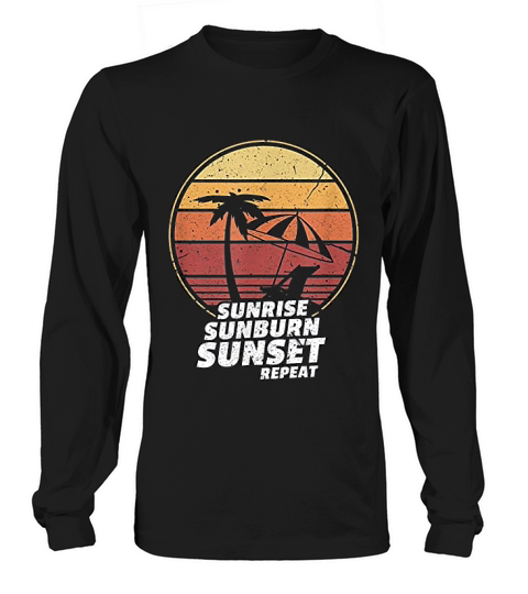 Sunrise Sunburn Sunset Repeat Vintage Vacation Beach Long sleeved Unisex