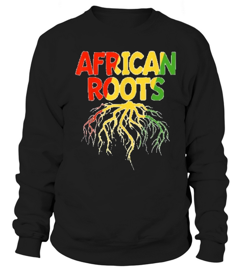 Black History Month African Roots Sweatshirt Unisex