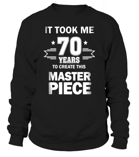 Funny 70 Years Old Joke Shirt 70th Birthday Gag Gift Idea Sweatshirt Unisex