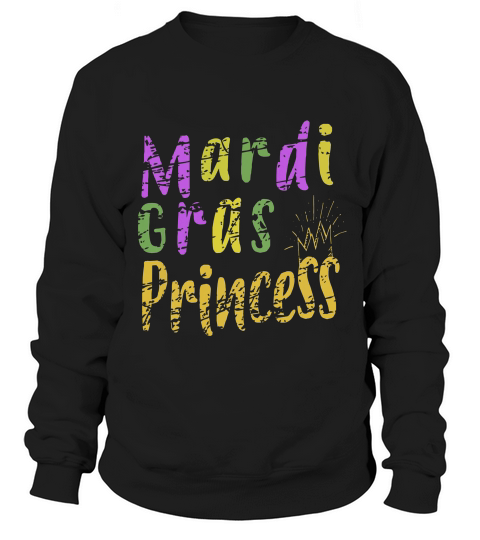 Mardi Gras Princess Mardi 2019 Outfit Matching T-shirt Sweatshirt Unisex