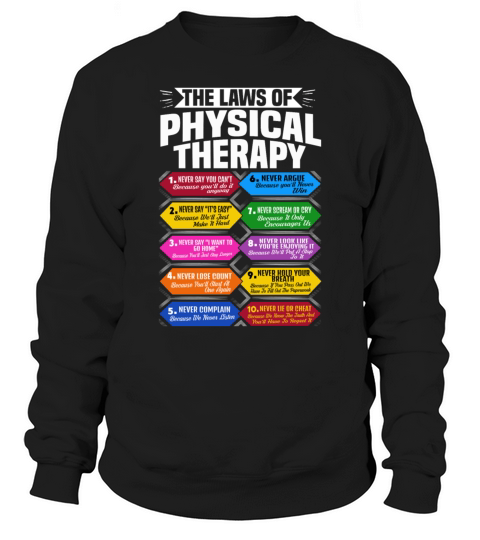 The Laws Of Physical Therapy Tshirt Awesome Therapist Gift Sweatshirt Unisex