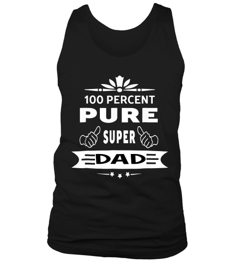 100 Percent Super Dad Funny Gifts For Family Members Tank Top Unisex