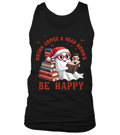 Drink Coffee Read Books Be Happy Tank Top Unisex