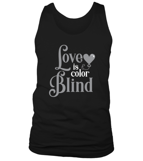 Love is color blind colour grey colorblind gift Tank Top Unisex