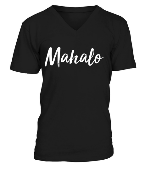 Mahalo T-shirt V-Neck T-shirt