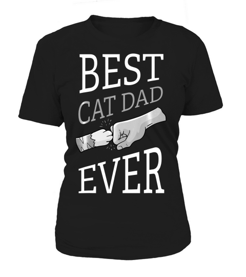 Best Cat Dad Ever Men Shirt Paw Fist Bump Cat Lover Apparel Women's T-Shirt