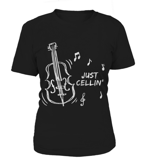 Cello T-shirt - Just Cellin - Musician Cellist Music Gifts Women's T-Shirt