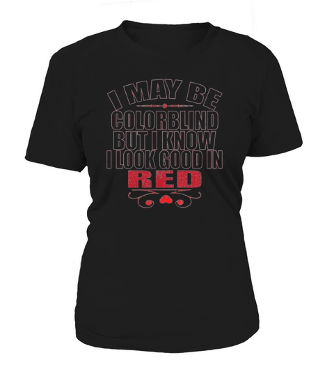 I Look Good In Red Colorblind Valentines Day Women's T-Shirt