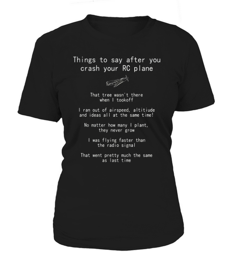 Things To Say When You Crash Your Rc Plane, Hobby T-shirt Women's T-Shirt