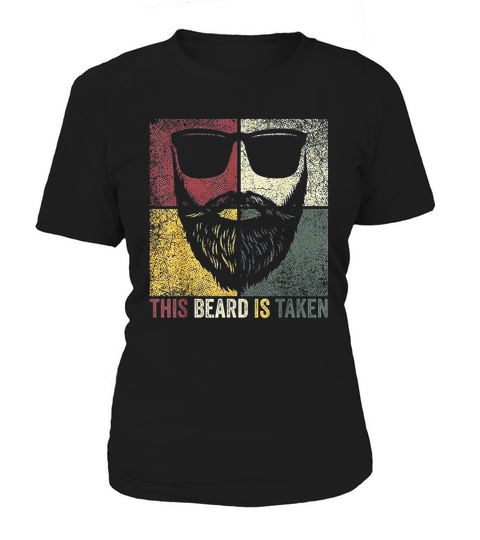 This Beard Is Taken Husband Dad Bearded Women's T-Shirt