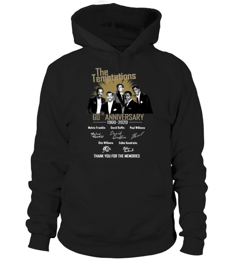 The Temptations 60th Anniversary 1960 2020 Thgank You For The Memories Signatures Hoodie Unisex