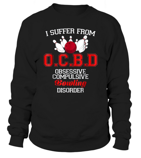 I Suffer Bowling Disorder Funny Sweatshirt Unisex