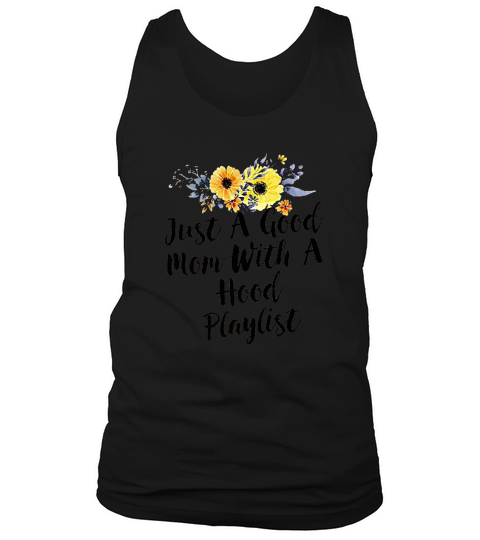 Just A Good Mom With A Hood Playlist Tank Top Unisex