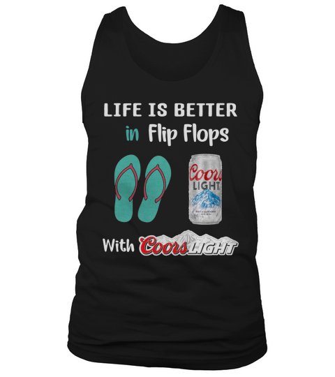 Life is better in Flip flops with Coors Light Tank Top Unisex