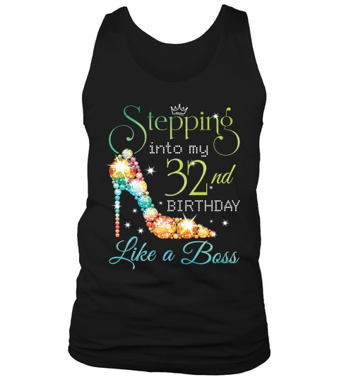Stepping Birthday T-shirt - Stepping Into 32nd Like A Boss T-shirt Tank Top Unisex