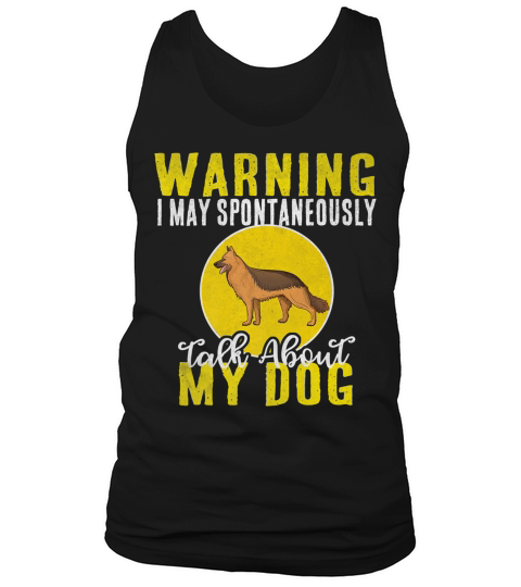 Warning I May Spontaneously Talk About My Dog Funny Tank Top Unisex