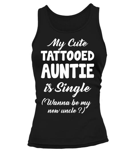 My Cute Tattooed Auntie Is Single Tank top Woman