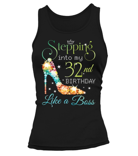 Stepping Birthday T-shirt - Stepping Into 32nd Like A Boss T-shirt Tank top Woman