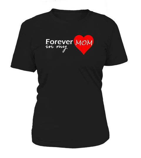 Mom Forever In My Heart Loving Memory Women's T-Shirt
