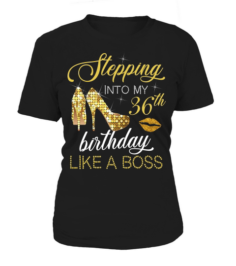 Stepping Into My 36th Birthday Like A Boss T-shirt  For Women Women's T-Shirt