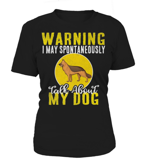 Warning I May Spontaneously Talk About My Dog Funny Women's T-Shirt