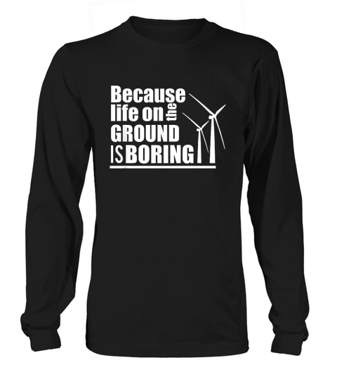 Life On The Ground Is Boring Long sleeved Unisex