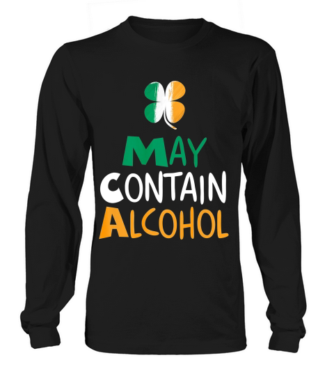 May Contain Alcohol Funny St Patricks Day T-shirt Long sleeved Unisex