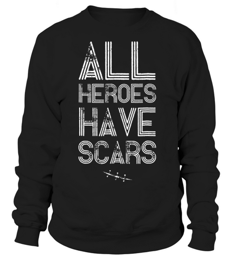 All Heroes Have Scars Vintage Hospital Gift Operatio T-shirt Sweatshirt Unisex