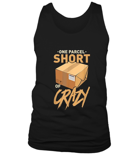 One Parcel Short Of Crazy For Postal Worker Tank Top Unisex