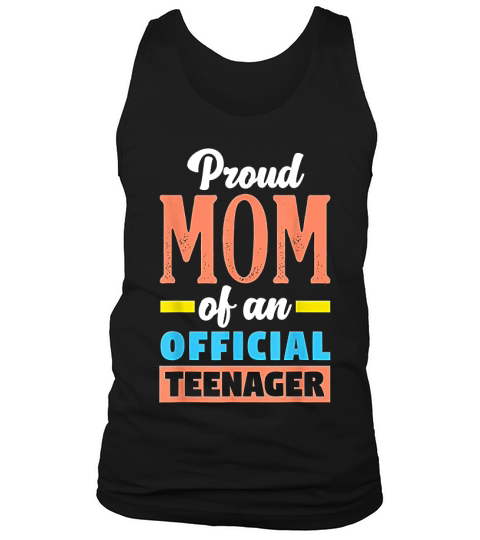 Proud Mom Of An Official Teenager 13th Birthday 13 Years Tank Top Unisex
