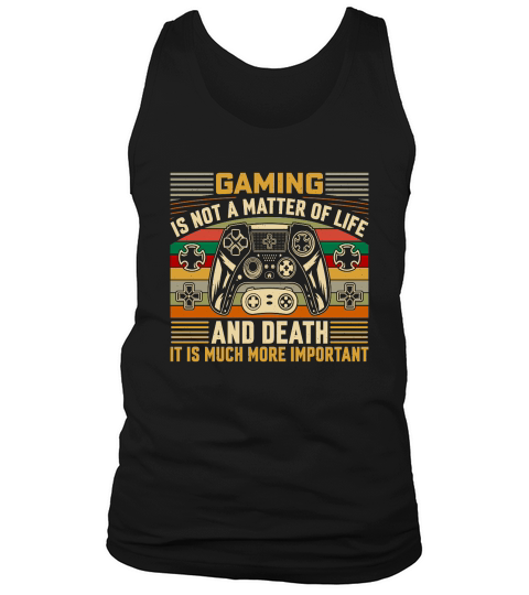 Retro Video Game   gaming is not a matter of life and death it is much more important Tank Top Unisex