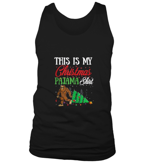 This Is My Christmas Pajama Shirt Bigfoot Sasquatch Shirt Tank Top Unisex