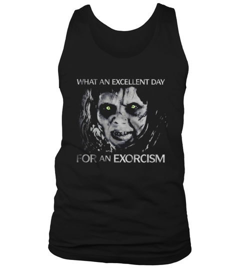 What An Excellent Day For An Exorcism Halloween Tank Top Unisex