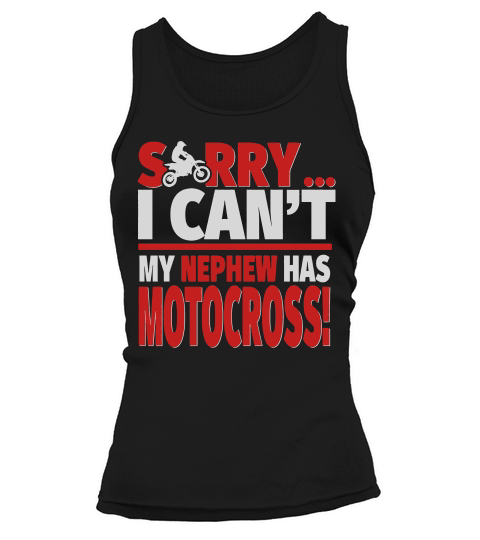 Motocross Aunt Or Motocross Uncle Shirt  Sorry I Cant Tank top Woman