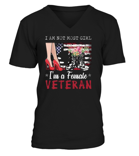 i am female veteran american flag I am not most girl V-Neck T-shirt