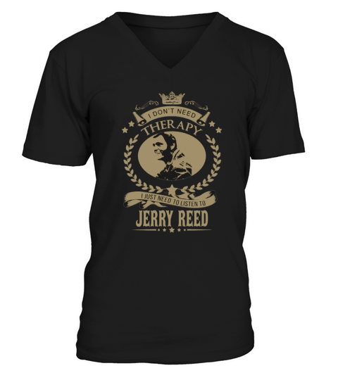 I just need to listen to JERRY REED V-Neck T-shirt