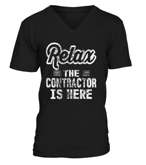 Relax The Contractor Is Here Funny Work Distressed V-Neck T-shirt