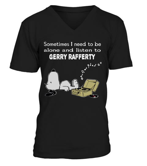 Sometimes I need to be alone and listen to Gerry Rafferty V-Neck T-shirt