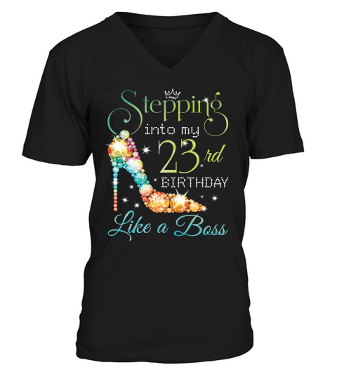 Stepping Birthday T-shirt - Stepping Into 23rd Like A Boss T-shirt V-Neck T-shirt