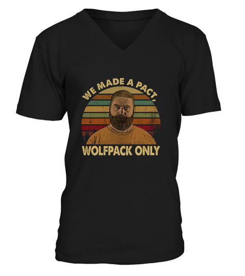 We Made A Pact Wolfpack Only Hangover Lovers Movie V-Neck T-shirt