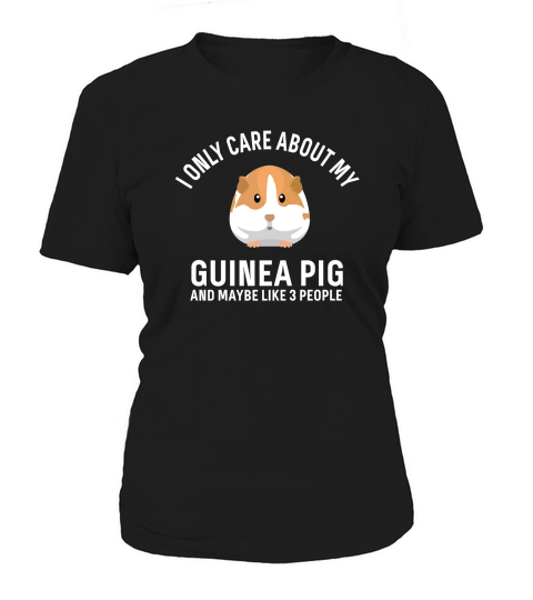 I Only Care About My Guinea Pig My Piggie Women's T-Shirt