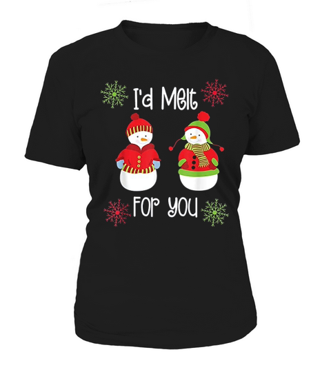 I Would Melt For You Snowman Women's T-Shirt