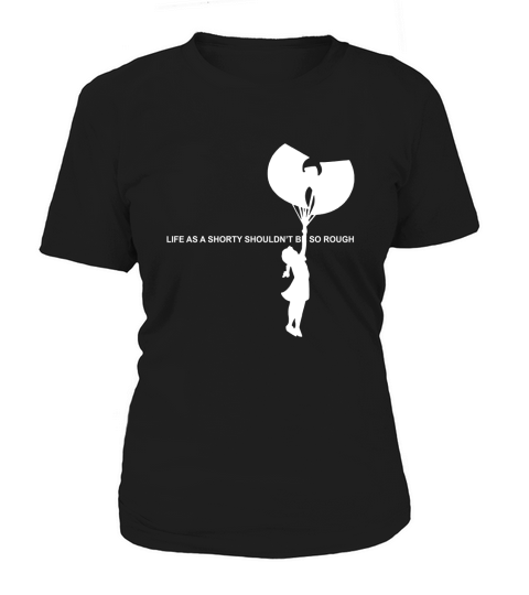 Life as a Shorty Shouldnt Be so Rough Women's T-Shirt