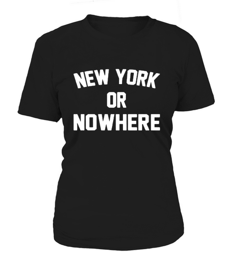 New york or nowhere Women's T-Shirt